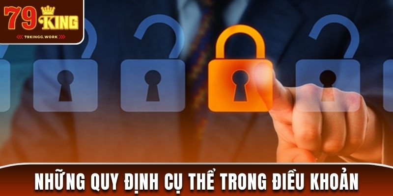 Những quy định chính sách bảo mật cụ thể tại 79king