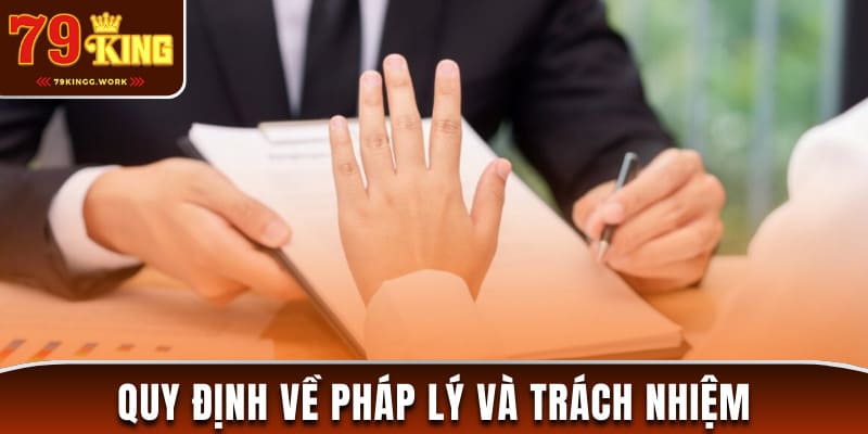 Quy định về yếu tố pháp lý tại miễn trừ trách nhiệm tại 79king