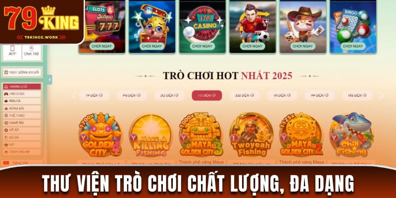 Thư viện các loại trò chơi chất lượng, uy tín