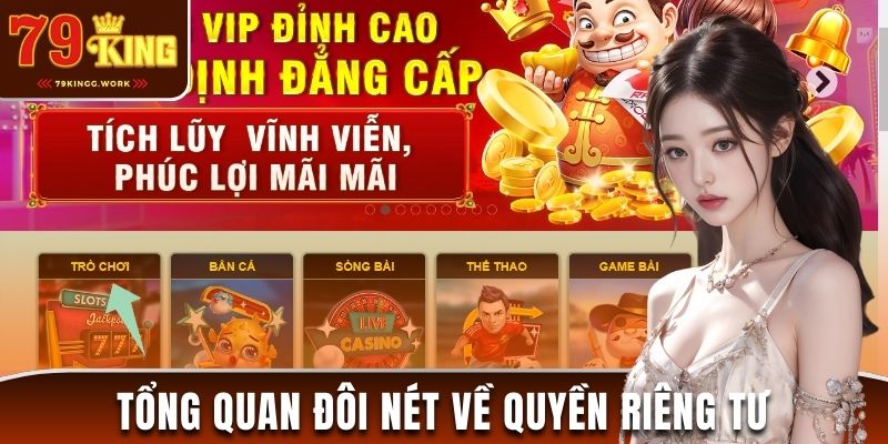 Tổng quan đôi nét về quyền riêng tư tại 79King