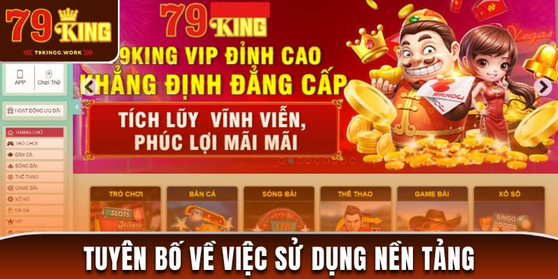 79king tuyên bố về việc sử dụng nền tảng